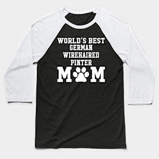 World’s Best German Wirehaired Pointer Mom Baseball T-Shirt